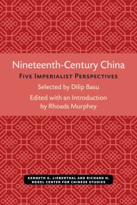 Book Cover for Nineteenth-Century China by Dilip Basu, Rhoads Murphey