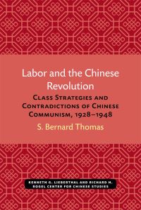 Book Cover for Labor and the Chinese Revolution by S Bernard Thomas