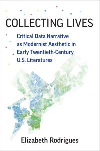 Book Cover for Collecting Lives by Elizabeth Rodrigues, Michigan Publishing University of Michigan