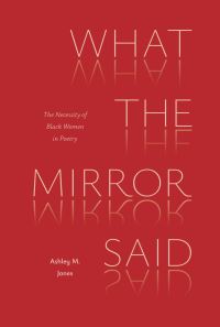 Book Cover for What the Mirror Said by Ashley M Jones, Michigan Publishing University of Michigan