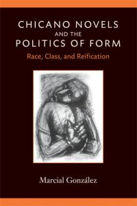 Book Cover for Chicano Novels and the Politics of Form by Marcial Gonzalez