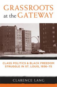 Book Cover for Grassroots at the Gateway by Clarence Lang