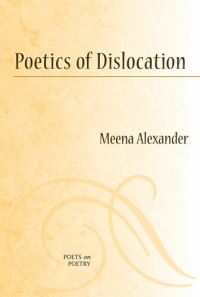 Book Cover for Poetics of Dislocation by Meena Alexander