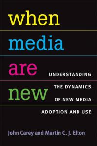 Book Cover for When Media Are New by John Carey, M C J Elton