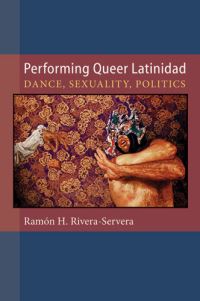 Book Cover for Performing Queer Latinidad by Ramon H RiveraServera