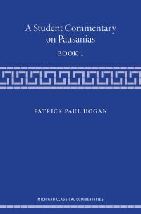 Book Cover for A Student Commentary on Pausanias Book 1 by Patrick Paul Hogan, Pausanias