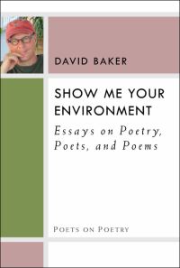 Book Cover for Show Me Your Environment by David Baker