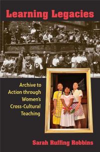 Book Cover for Learning Legacies by Sarah Robbins