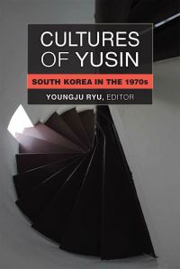 Book Cover for Cultures of Yusin by Youngju Ryu