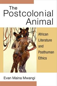 Book Cover for The Postcolonial Animal by Evan Mwangi