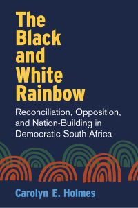 Book Cover for The Black and White Rainbow by Carolyn Holmes