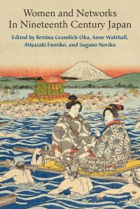 Book Cover for Women and Networks in Nineteenth-Century Japan by Bettina GramlichOka, Anne Walthall, Fumiko Miyazaki, Noriko SUGANO