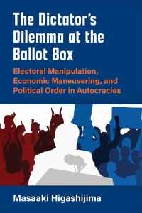 Book Cover for The Dictator's Dilemma at the Ballot Box by Masaaki Higashijima