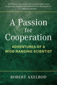 Book Cover for A Passion for Cooperation by Robert M Axelrod
