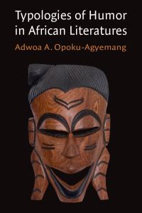 Book Cover for Typologies of Humor in African Literatures by Adwoa A OpokuAgyemang