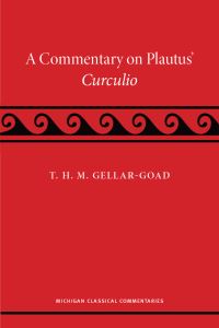 Book Cover for A Commentary on Plautus' Curculio by T H M GellarGoad