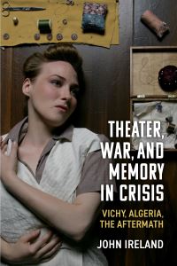 Book Cover for Theater, War, and Memory in Crisis by John Ireland