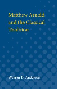 Book Cover for Matthew Arnold and the Classical Tradition by Warren D Anderson