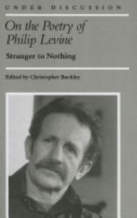 Book Cover for On the Poetry of Philip Levine by Christopher Buckley