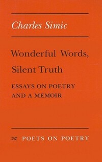 Book Cover for Wonderful Words, Silent Truth by Charles Simic