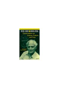 Book Cover for Conversations on Science, Culture, and Time by Michel Serres, Bruno Latour