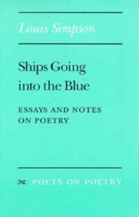 Book Cover for Ships Going Into the Blue by Louis Simpson