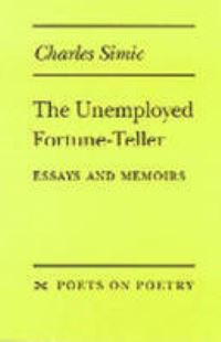 Book Cover for The Unemployed Fortune-Teller by Charles Simic