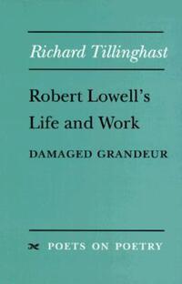 Book Cover for Robert Lowell's Life and Work by Richard W Tillinghast