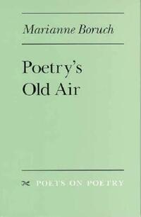 Book Cover for Poetry's Old Air by Marianne Boruch