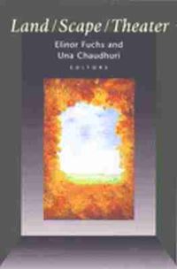 Book Cover for Land/scape/theater by Elinor Fuchs, Una Chaudhuri