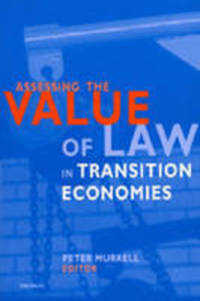 Book Cover for Assessing the Value of Law in Transition Economies by Peter Murrell