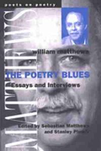 Book Cover for The Poetry Blues by William Matthews, Sebastian Matthews, Stanley Plumly