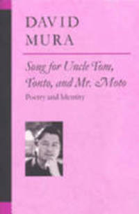 Book Cover for Song for Uncle Tom, Tonto, and Mr. Moto by David Mura