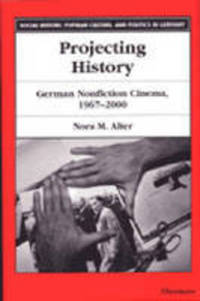 Book Cover for Projecting History by Nora M. Alter