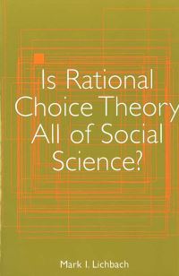 Book Cover for Is Rational Choice Theory All of Social Science? / Mark I. Lichbach by Mark Irving Lichbach