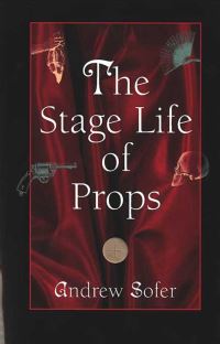 Book Cover for The Stage Life of Props by Andrew Sofer