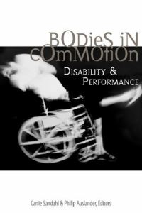 Book Cover for Bodies in Commotion by Carrie Sandahl, Philip Auslander