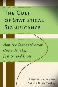 Book Cover for The Cult of Statistical Significance by Stephen Thomas Ziliak, Deirdre N McCloskey