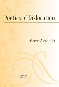 Book Cover for Poetics of Dislocation by Meena Alexander