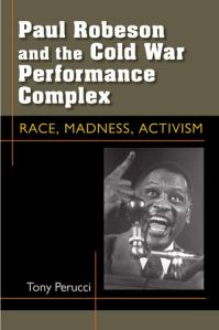 Book Cover for Paul Robeson and the Cold War Performance Complex by Tony Perucci