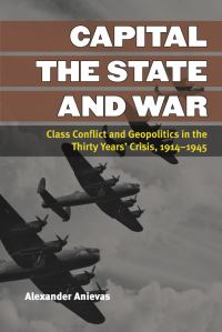Book Cover for Capital, the State, and War by Alexander Anievas