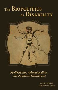Book Cover for The Biopolitics of Disability by David T Mitchell, Sharon L Snyder