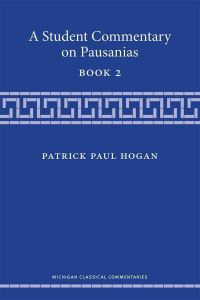 Book Cover for A Student Commentary on Pausanias Book 2 by Patrick Paul Hogan, Pausanias