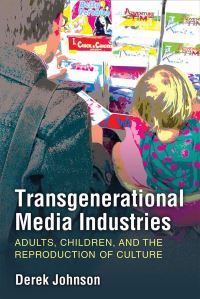 Book Cover for Transgenerational Media Industries by Derek Johnson