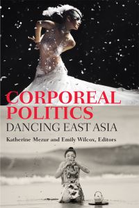 Book Cover for Corporeal Politics by Katherine Mezur, Emily Wilcox