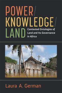 Book Cover for Power / Knowledge / Land by Laura Anne German