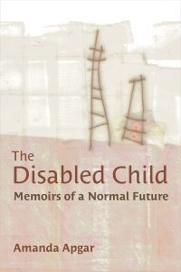 Book Cover for The Disabled Child by Amanda Apgar
