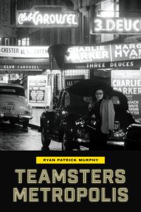 Book Cover for Teamsters Metropolis by Ryan Patrick Murphy