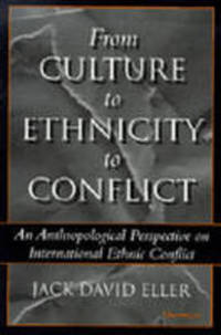 Book Cover for From Culture to Ethnicity to Conflict by Jack David Eller