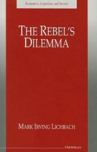 Book Cover for The Rebel's Dilemma by Mark I Lichbach